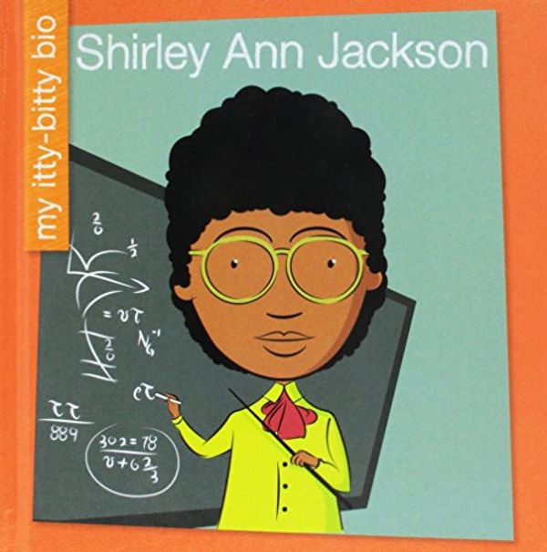 Cover Art for 9781534107137, Shirley Ann JacksonMy Itty-Bitty Bio by Virginia Loh-Hagan,Jeff Bane