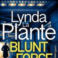 Cover Art for 9781499862478, Blunt Force by Lynda La Plante