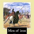 Cover Art for 9781544606781, Men of Iron byHoward Pyle: Novel (Illustrated) by Howard Pyle