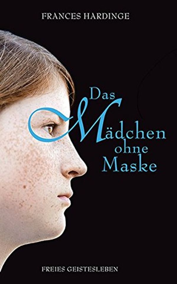Cover Art for 9783772527722, Das Mädchen ohne Maske by Frances Hardinge