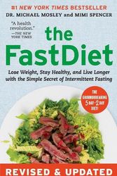 Cover Art for 9781501102011, The Fastdiet - Revised & Updated: Lose Weight, Stay Healthy, and Live Longer with the Simple Secret of Intermittent Fasting by Michael Mosley, Mimi Spencer