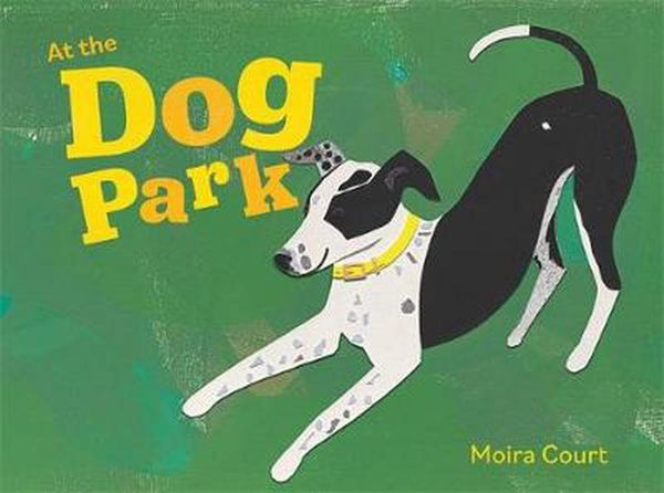 Cover Art for 9781925816822, At the Dog Park by Moira Court