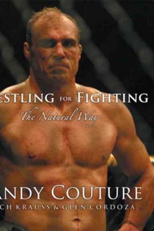 Cover Art for 9780977731534, Wrestling for Fighting: The Natural Way by Randy Couture, Erich Krauss