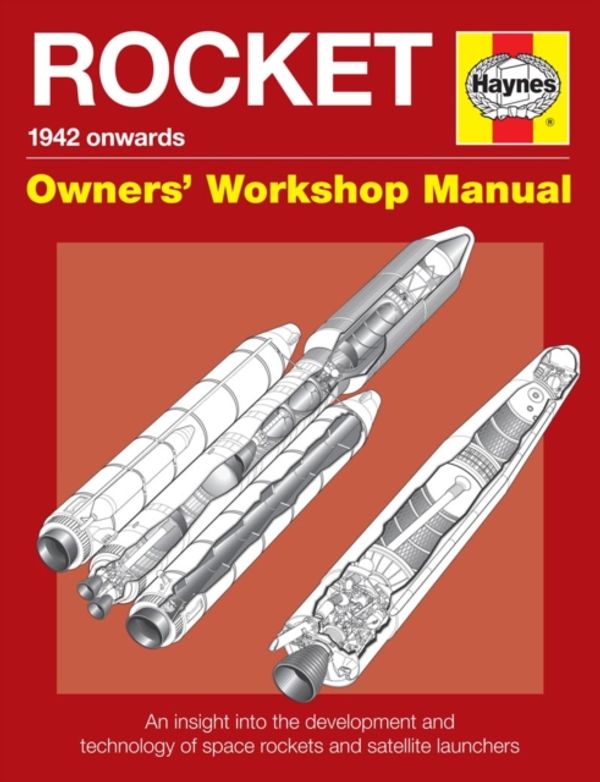 Cover Art for 9780857333711, Space Rockets Owners' Workshop Manual: Space Rockets and Launch Vehicles from 1942 Onwards (All Models) by David Baker
