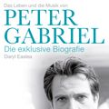Cover Art for 9783854454601, Peter Gabriel - Die exklusive Biografie by Daryl Easlea, Paul Fleischmann