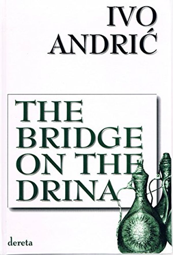 Cover Art for 9788673468198, The Bridge On The Drina by Ivo. Edwrds Andric