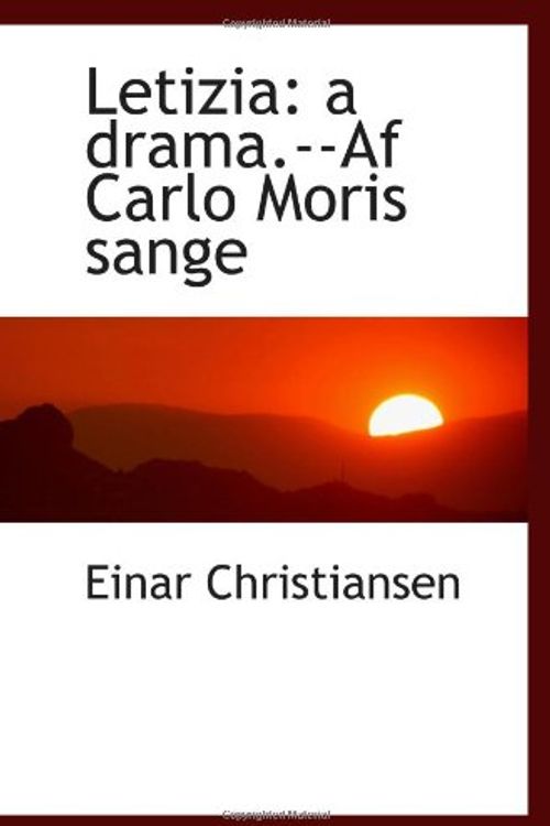 Cover Art for 9781113031068, Letizia: a drama.--Af Carlo Moris sange by Einar Christiansen