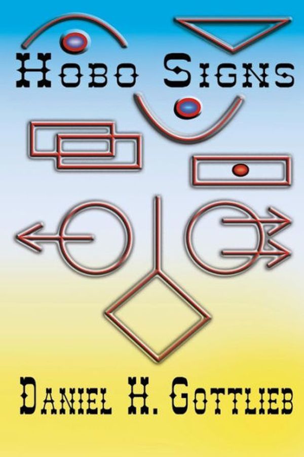 Cover Art for 9780975365588, Hobo Signs: Volume 4 (The Galileo Series) by Daniel H. Gottlieb