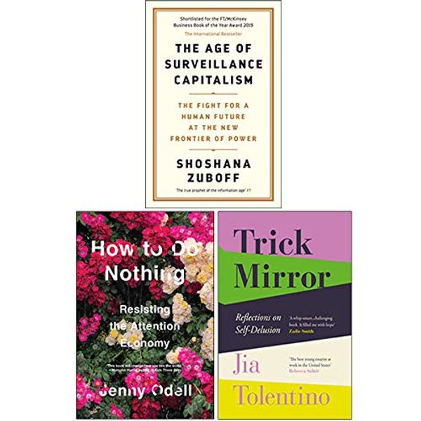 Cover Art for 9789123953196, The Age of Surveillance Capitalism, How To Do Nothing [Hardcover], Trick Mirror [Hardcover] 3 Books Collection Set by Professor Shoshana Zuboff, Jenny Odell, Jia Tolentino