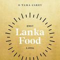 Cover Art for 9781743797259, Lanka Food: Serendipity & Spice by O Tama Carey