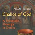 Cover Art for 9780814634325, Chalice of God by Aidan Nichols OP