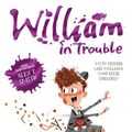 Cover Art for 9781447285564, William in TroubleJust William by Alex T. Smith