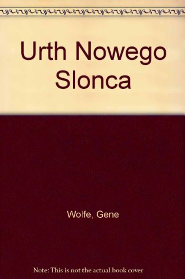 Cover Art for 9788324575275, Urth nowego słońca by Gene Wolfe