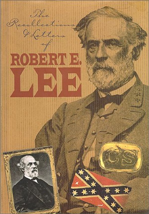 Cover Art for 9780914427667, The Recollections & Letters of Robert E. Lee by Robert Edward Lee