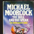 Cover Art for 9780583129848, The Bull and the Spear (Chronicle of Prince Corum and the Silver Hand / Michael Moorcock) by Moorcock, Michael