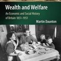 Cover Art for 9780198732099, Wealth and Welfare by Martin Daunton