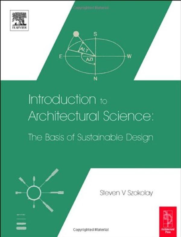 Cover Art for 9780750658492, Introduction to Architectural Science by Steven Szokolay