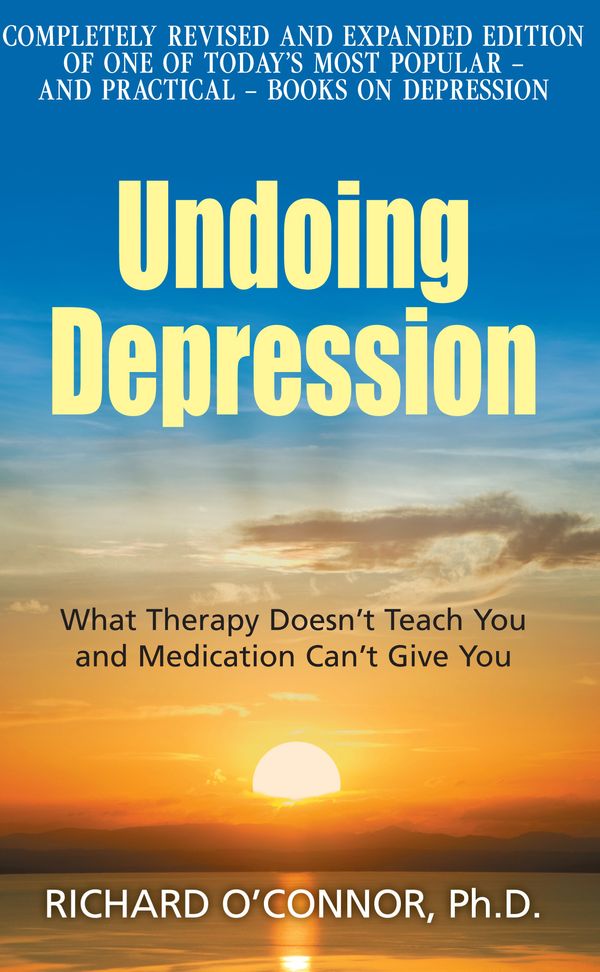 Cover Art for 9780285640474, Undoing Depression by Richard O'Connor