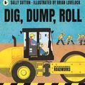 Cover Art for 9781760650964, Dig, Dump, Roll by Sally Sutton
