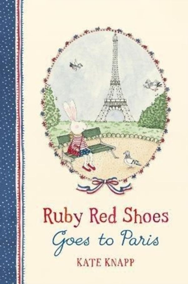 Cover Art for 9781509892877, Ruby Red Shoes Goes to Paris by Kate Knapp