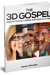 Cover Art for 9780692338018, The 3D GospelMinistry in Guilt, Shame, and Fear Cultures by Jayson Georges