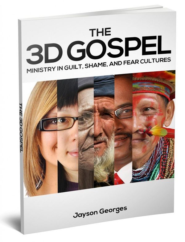 Cover Art for 9780692338018, The 3D GospelMinistry in Guilt, Shame, and Fear Cultures by Jayson Georges