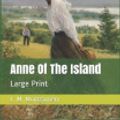 Cover Art for 9781082769344, Anne Of The Island: Large Print by Lucy Maud Montgomery