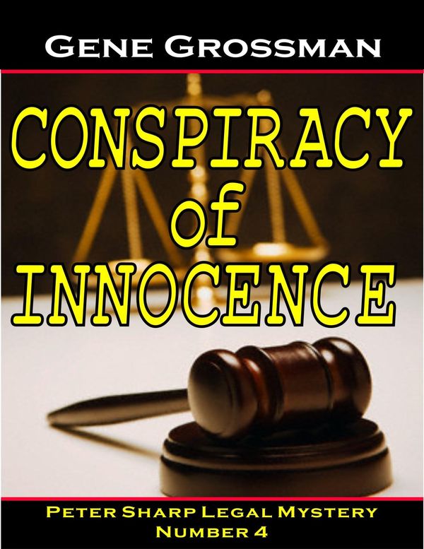 Cover Art for 9781882629121, Conspiracy of Innocence: Peter Sharp Legal Mystery #4 by Gene Grossman