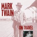 Cover Art for 9781592288069, MARK TWAIN ON TRAVEL by Mort, Terry