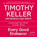 Cover Art for 9781101579527, Every Good Endeavor by Timothy Keller