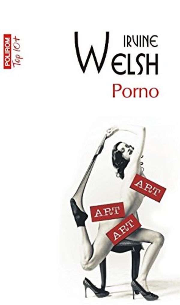 Cover Art for 9789734645862, Porno by Irvine Welsh