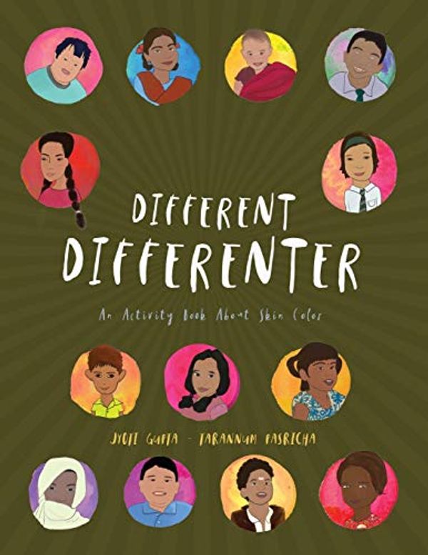 Cover Art for 9781732564404, Different Differenter: An Activity Book About Skin Color by Jyoti Gupta