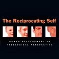 Cover Art for B00D1UVH1M, The Reciprocating Self: Human Development in Theological Perspective by Jack O. Balswick, Pamela Ebstyne King, Kevin S. Reimer