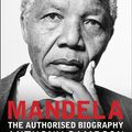 Cover Art for 9780007374298, Mandela: The Authorised Biography by Anthony Sampson