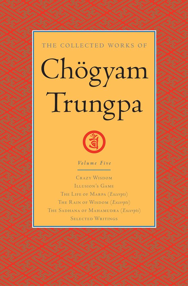 Cover Art for 9780834821545, The Collected Works of Chogyam Trungpa: Volume Five by Chogyam Trungpa