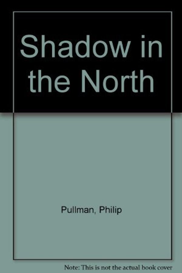 Cover Art for 9780394994536, Shadow in the North by Philip Pullman