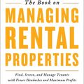Cover Art for 9780990711728, The Book on Managing Rental Properties: A Proven System for Finding, Screening, and Managing Tenants with Fewer Headaches and Maximum Profits by Brandon Turner, Heather Turner