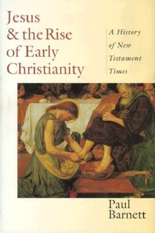 Cover Art for 9780830815883, Jesus & the Rise of Early Christianity by Paul Barnett