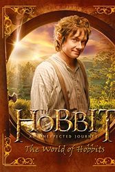 Cover Art for 9780007487370, Hobbit: An Unexpected Journey - the World of Hobbits by J R. R