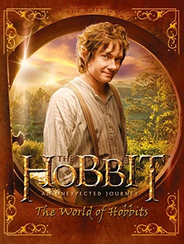 Cover Art for 9780007487370, Hobbit: An Unexpected Journey - the World of Hobbits by J R. R