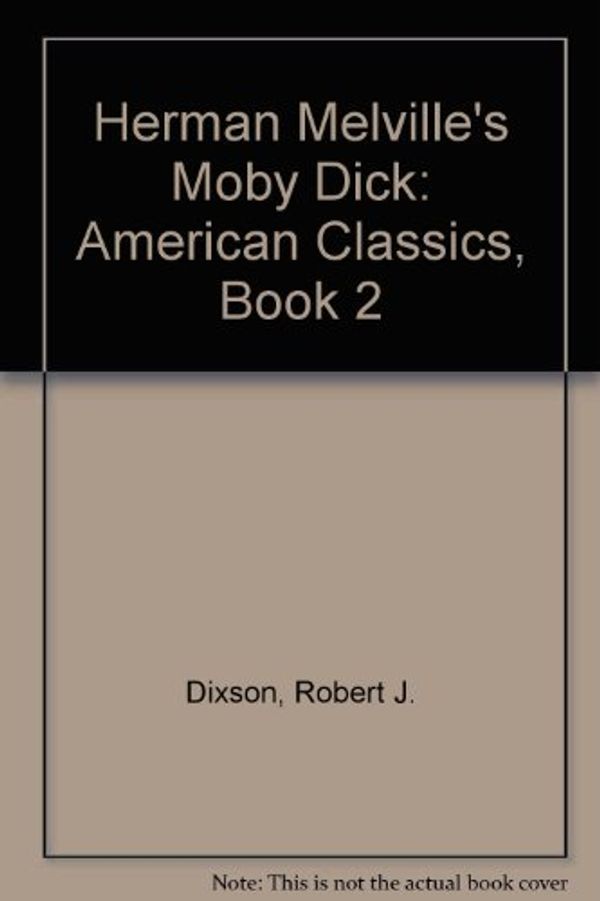 Cover Art for 9780130244161, Herman Melville's Moby Dick by Robert J. Dixson