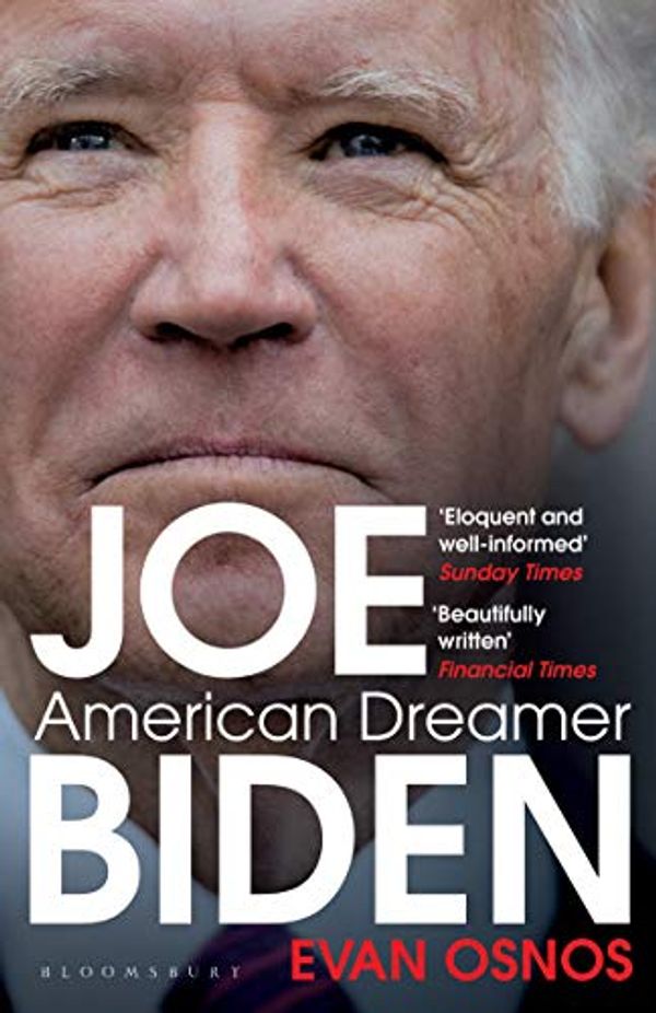 Cover Art for B08KHJ9BW2, Joe Biden: American Dreamer by Evan Osnos