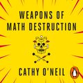 Cover Art for 9780241608326, Weapons of Math Destruction by Cathy O'Neil
