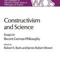 Cover Art for 9780792302513, Constructivism and Science by Robert E. Butts, James Robert Brown