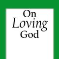 Cover Art for B0058F9MGU, On Loving God by Bernard of Clairvaux