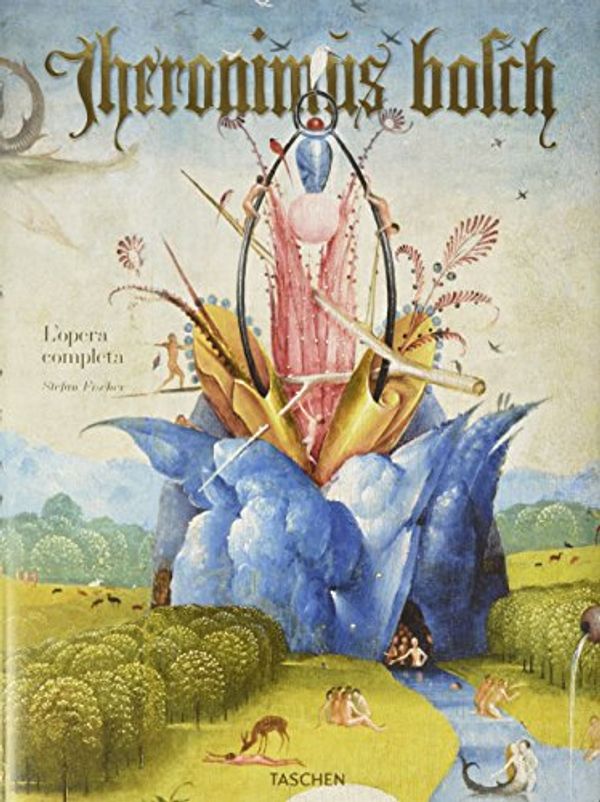 Cover Art for 9783836542456, Hieronymus Bosch. L'opera completa by Stefan Fischer