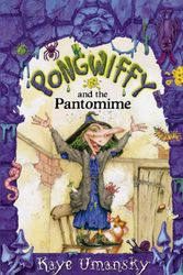 Cover Art for 9780747596899, Pongwiffy and the Pantomime by Kaye Umansky