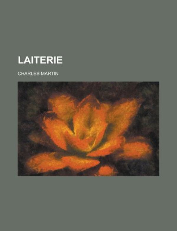 Cover Art for 9781156336199, Laiterie by Charles Martin Alonzo Simpson McDaniel