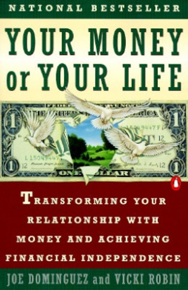 Cover Art for 9780140167153, Your Money or Your Life: Transforming Your Relationship with Money and Achieving Financial MORE by Joe Dominguez