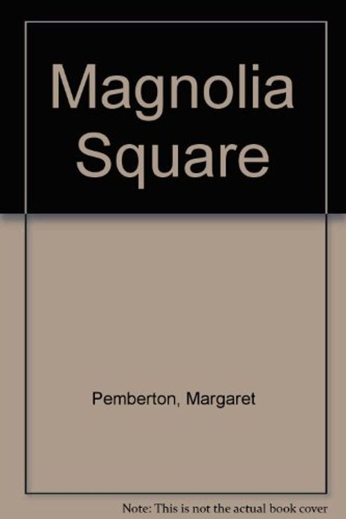 Cover Art for 9780593034095, Magnolia Square by Margaret Pemberton